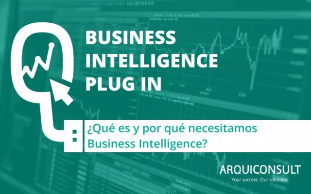 ¿Qué es y por qué necesitamos Business Intelligence?