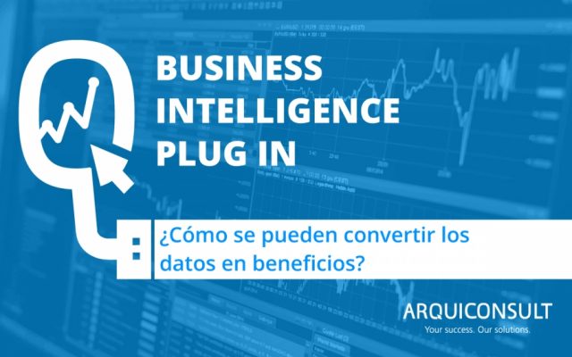 Business Intelligence, cómo se pueden convertir los datos en beneficios?