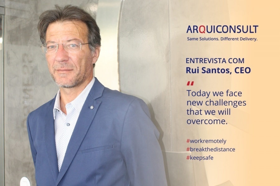 ENTREVISTA A RUI SANTOS, CEO DA ARQUICONSULT