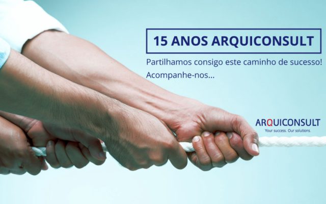 15 ANOS ARQUICONSULT – UMA DATA COM MUITO PARA CONTAR