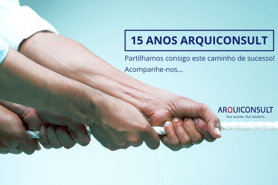 15 ANOS ARQUICONSULT – UMA DATA COM MUITO PARA CONTAR