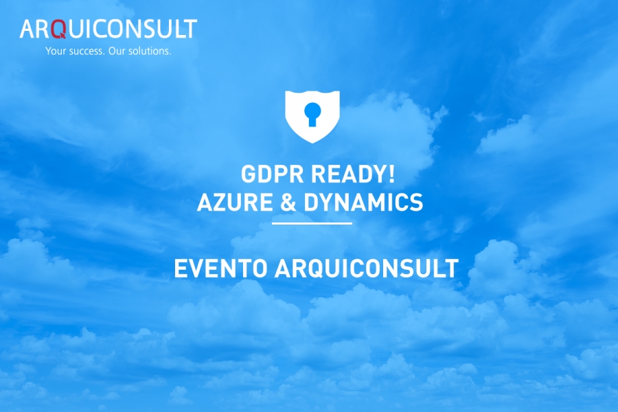 EVENTO ARQUICONSULT – GDPR READY! AZURE & DYNAMICS